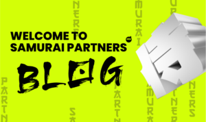 Welcome to Samurai Partners blog – A Place Worth Your Time