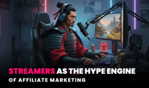 Streamers: The Hype of Affiliate Marketing That Isn’t What It Seems
